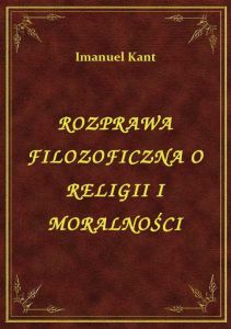 Rozprawa Filozoficzna O Religii I Moralności