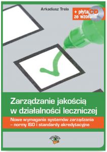 Zarządzanie jakością w działalności leczniczej. Nowe wymagania systemów zarządzania - normy ISO i st