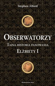 Obserwatorzy. Tajna historia panowania Elżbiety I