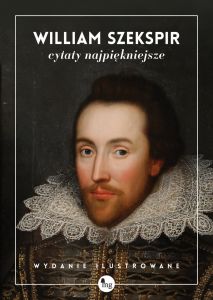 William Szekspir. Cytaty najpiękniejsze