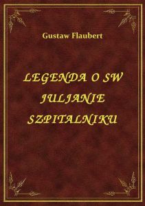 Legenda O Św. Juljanie Szpitalniku