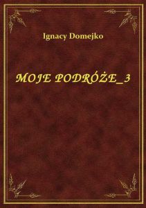 Moje Podróże 3