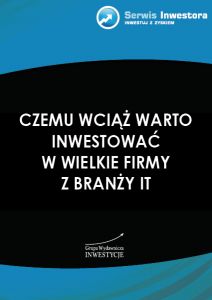 Czemu wciąż warto inwestować w wielkie firmy z branży IT