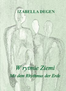 W rytmie ziemi. Mit dem rhythmus der erde