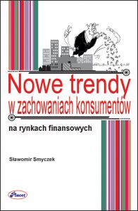 Nowe trendy w zachowaniach konsumentów na rynkach finansowych