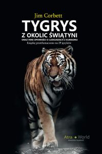 Tygrys z okolic świątyni oraz inne opowieści o ludojadach z Kumaonu