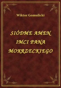 Siódme Amen Imci Pana Mokrzeckiego