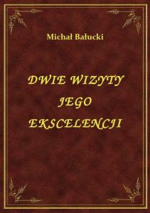 Dwie Wizyty Jego Ekscelencji
