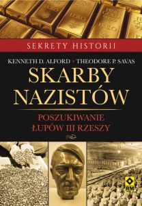 Skarby nazistów. Poszukiwanie łupów Trzeciej Rzeszy