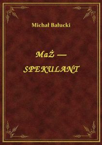 Mąż — Spekulant