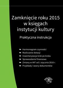 Zamknięcie roku 2015 w księgach instytucji kultury. Praktyczna instrukcja