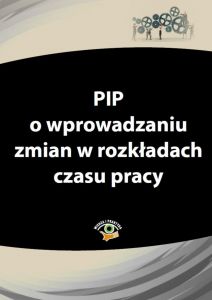 PIP o wprowadzaniu zmian w rozkładach czasu pracy