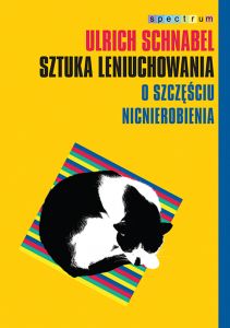 Sztuka leniuchowania. O szczęściu nicnierobienia