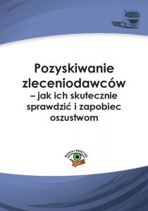 Pozyskiwanie zleceniodawców - jak ich skutecznie sprawdzić i zapobiec oszustwom