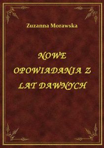 Nowe Opowiadania Z Lat Dawnych