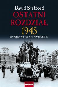 Ostatni rozdział 1945. Zwycięstwo, odwet, wyzwolenie