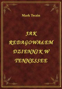 Jak Redagowałem Dziennik W Tennessee