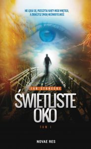 Świetliste Oko. Tom I