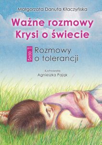 Ważne rozmowy Krysi o świecie. Rozmowy o tolerancji. Tom I