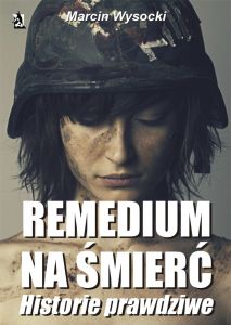 Remedium na śmierć. Historie prawdziwe