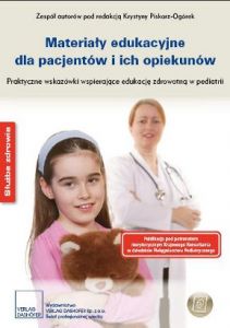 Materiały edukacyjne dla pacjentów i ich opiekunów. Praktyczne wskazówki wspierające edukację zdrowo