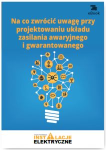 Na co zwracać uwagę przy projektowaniu układu zasilania awaryjnego i gwarantowanego