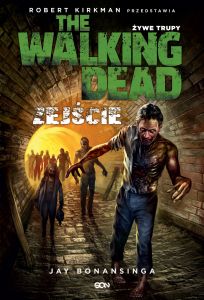 The Walking Dead. Żywe Trupy. Zejście