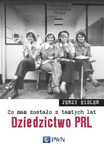 Co nam zostało z tamtych lat. Dziedzictwo PRL