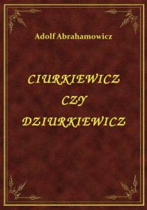 Ciurkiewicz Czy Dziurkiewicz