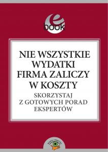Nie wszystkie wydatki firma zaliczy w koszty. Skorzystaj z gotowych porad ekspertów