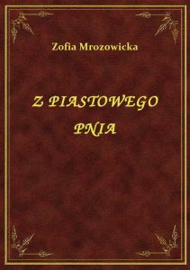 Z Piastowego Pnia