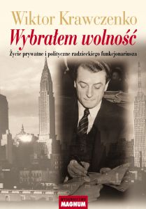 Wybrałem wolność. Życie prywatne i polityczne radzieckiego funkcjonariusza