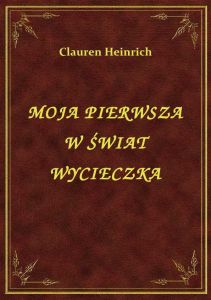 Moja Pierwsza W Świat Wycieczka