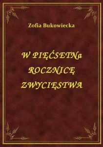 W Pięćsetną Rocznicę Zwycięstwa