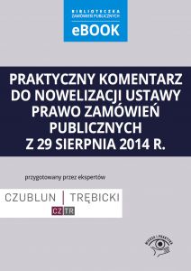 Praktyczny komentarz do nowelizacji ustawy prawo zamówień publicznych z 29 sierpnia 2014 r.