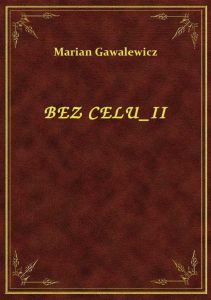 Bez Celu II