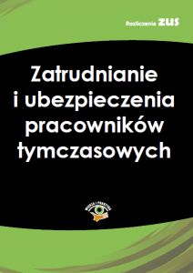Zatrudnianie i ubezpieczenia pracowników tymczasowych