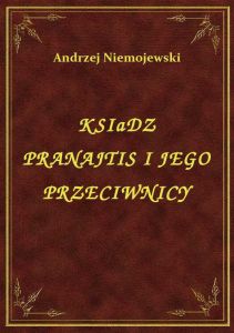 Ksiądz Pranajtis I Jego Przeciwnicy