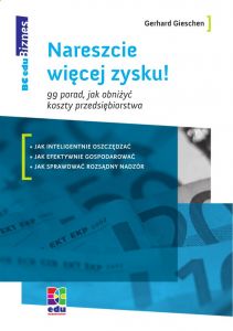 Nareszcie więcej zysku! 99 porad, jak obniżyć koszty przedsiębiorstwa