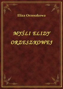 Myśli Elizy Orzeszkowej