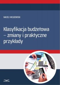 Klasyfikacja budżetowa - zmiany i praktyczne przykłady